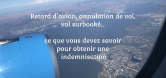 Tout savoir sur vos droits en cas de retard de vol, annulation de vol ou surbooking